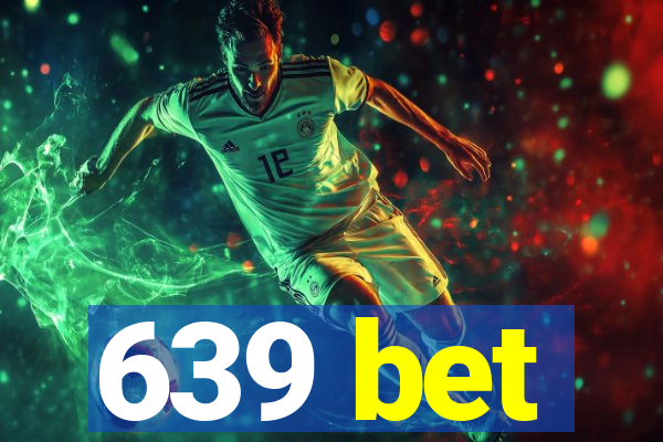 639 bet